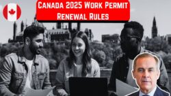Canada Work Permit Extension 2025: New Eligibility Rules and Step-by-Step Renewal Process Explained