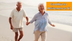 Goodbye to Retirement at 67 : New Pension Age Officially Announced for Everyone
