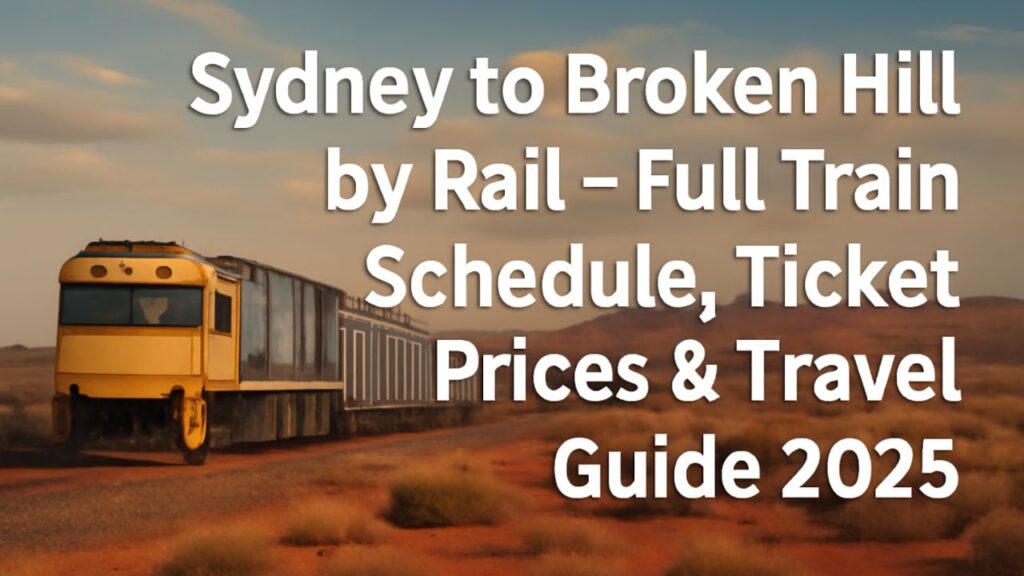 Sydney to Broken Hill by Rail