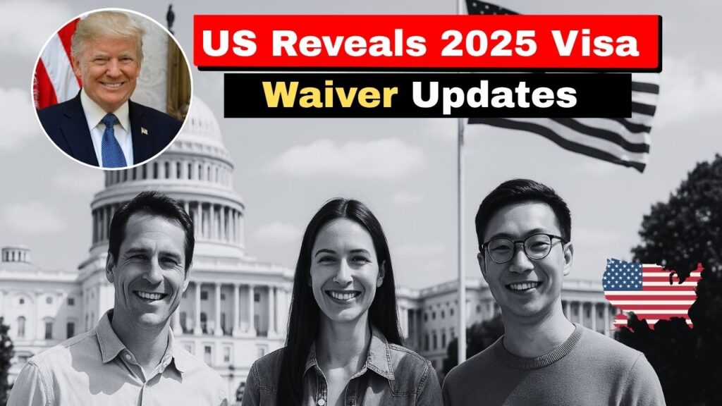 US Reveals 2025 Visa Waiver Updates