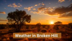 Weather in Broken Hill : 10-Day Forecast October 2025 – Heatwaves, Rain & Travel Tips