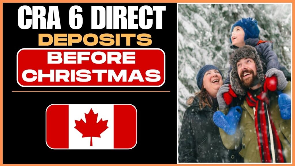 6 CRA Direct Deposit Payments Before Christmas 20256 CRA Direct Deposit Payments Before Christmas 2025