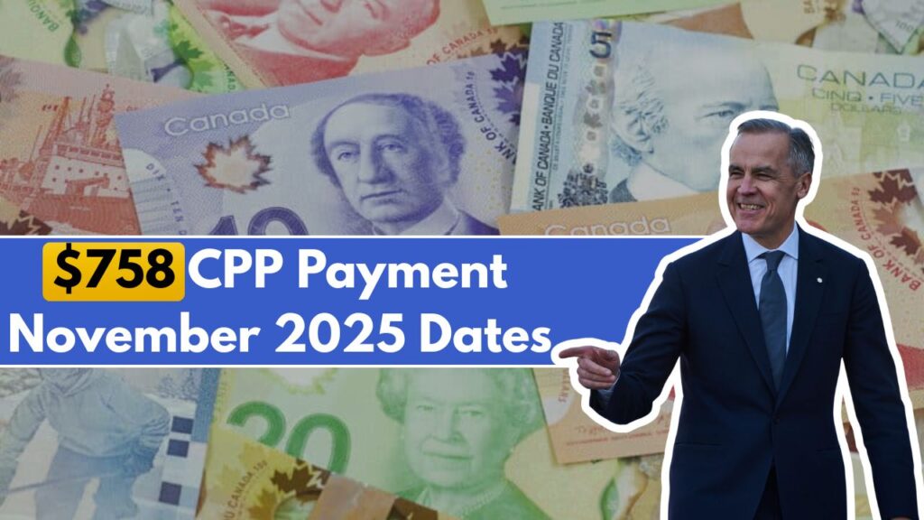 $758 CPP Payment November 2025 Dates