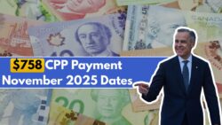 $758 CPP Payment November 2025 — Deposit Dates, Eligibility & Full Payment Breakdown